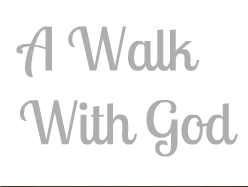 Walk With God