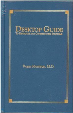 Desktop Guide: To Keynotes and Confirmatory Symptoms Roger Morrison M.D.